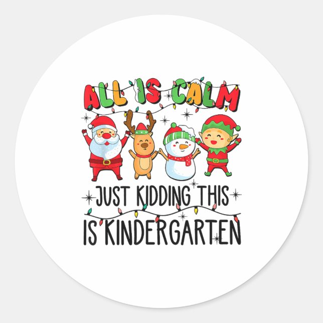 All Is Calm Just Kidding This Is Kindergarten  Runder Aufkleber (Vorderseite)