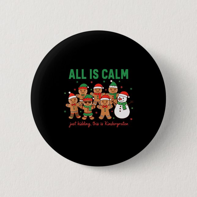 All Is Calm Just Kidding This Is Kindergarten Teac Button (Vorderseite)