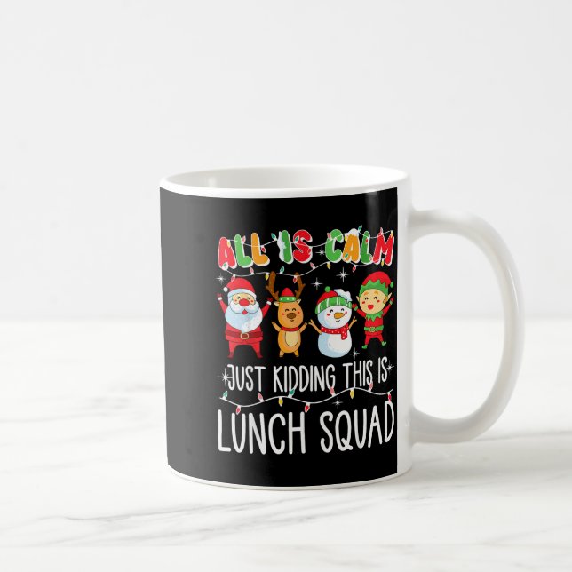 All Is Calm Just Kidding This Is Lunch Squad Xmas  Kaffeetasse (Rechts)