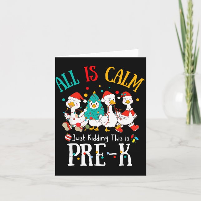 All Is Calm Just Kidding This Is Pre-k Christmas  Karte (Vorderseite)