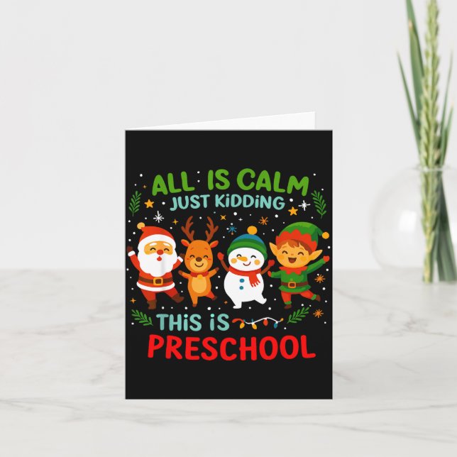 All Is Calm Just Kidding This Is Pre-k Preschool T Karte (Vorderseite)