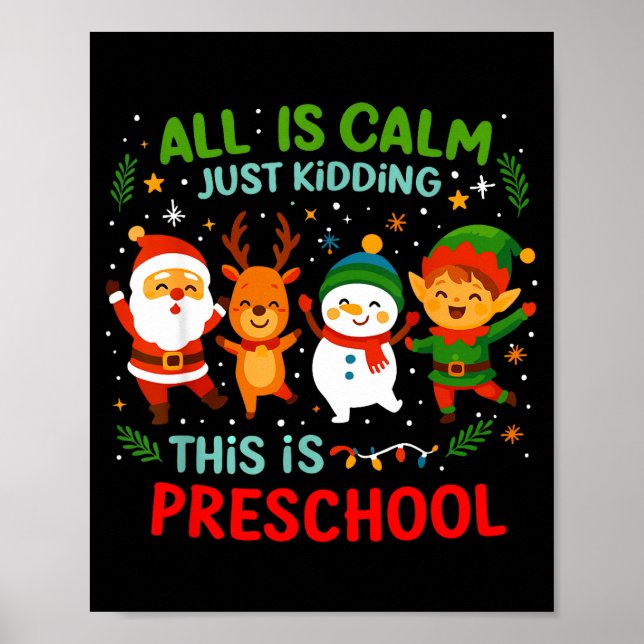 All Is Calm Just Kidding This Is Pre-k Preschool T Poster (Vorne)