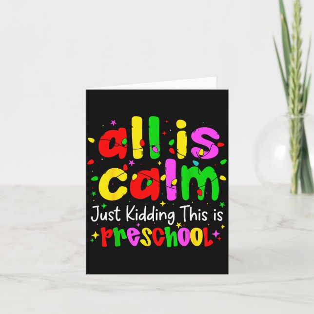 All Is Calm Just Kidding This Is Preschool Funny C Karte (Vorderseite)