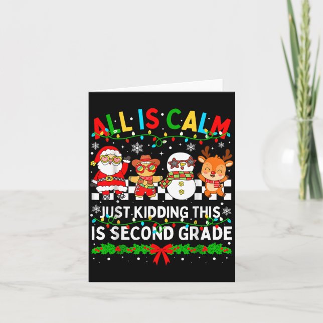 All Is Calm Just Kidding This Is Second Grade Weih Karte (Vorderseite)
