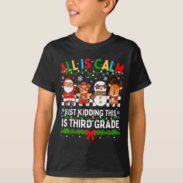 All Is Calm Just Kidding This Is Third Grade Chris T-Shirt (Vorderseite)