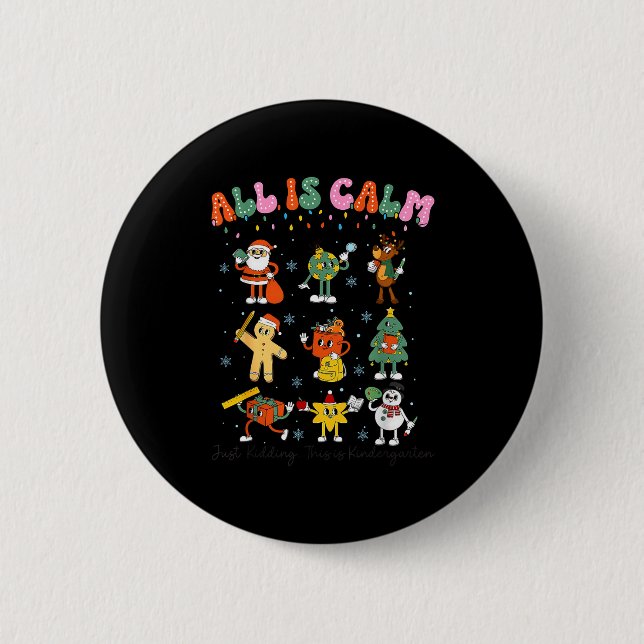 All Is Calm Kindergarten Teacher Christmas Teach M Button (Vorderseite)
