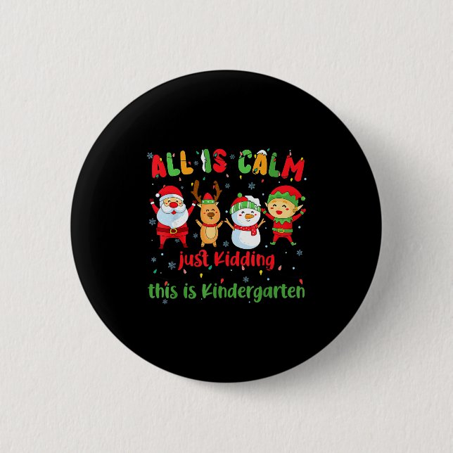 All Is Calm Kindergarten Teacher Christmas Teach M Button (Vorderseite)