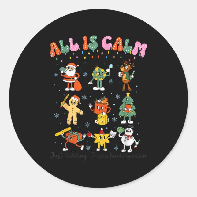 All Is Calm Kindergarten Teacher Christmas Teach M Runder Aufkleber (Vorderseite)