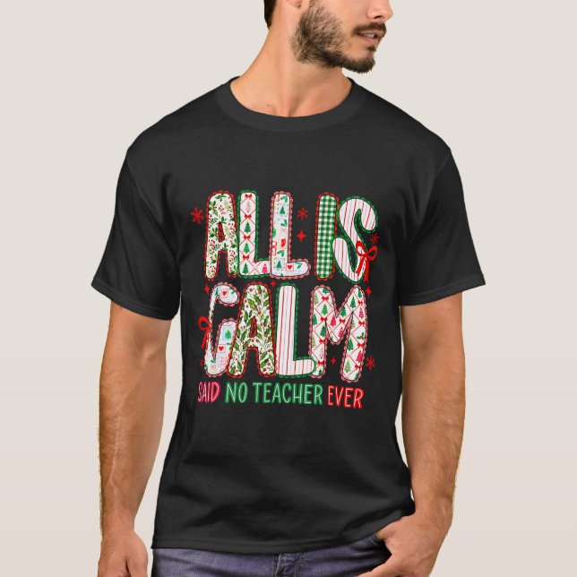 All Is Calm Said No Teacher Ever Coquette Bow Chri T-Shirt (Vorderseite)