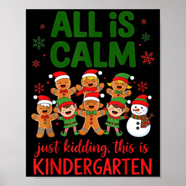 All Is Calm This Is Kindergarten Gingerbread Chris Poster (Vorne)