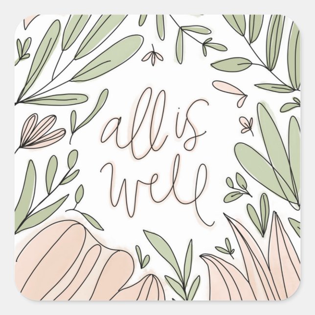 All is Well Floral Quadratischer Aufkleber (Vorderseite)