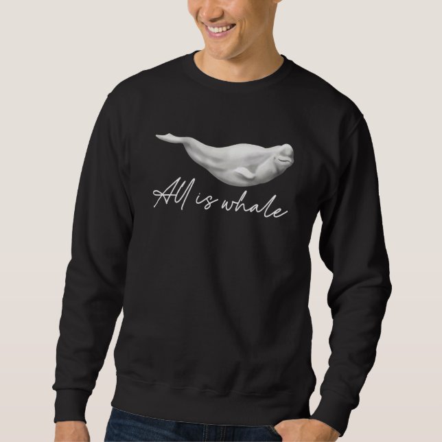 All Is Whale On The Water Animal Beluga Whale Sweatshirt (Vorderseite)