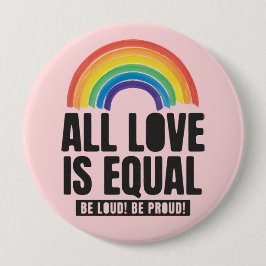 All Love Is Equal Pride LGBT Equal Rights Rainbow Button