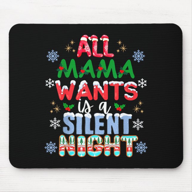 All Mama Wants Is A Silent Night Funny Mom Christm Mousepad (Vorne)
