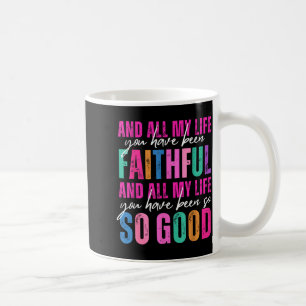 All mein Leben bist du treu religiös Christ Kaffeetasse