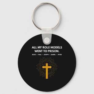 All meine Vorbilder kamen ins Gefängnis Jesus Lust Schlüsselanhänger