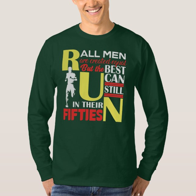 All Men Are Created Equal But The Best Can Still T-Shirt (Vorderseite)