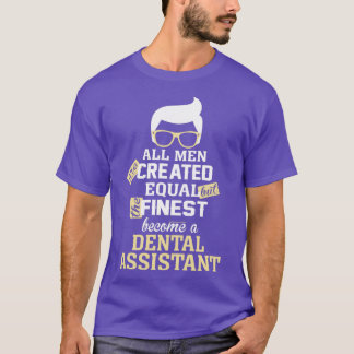 All Men Are Created Equal But The Finest Become A  T-Shirt