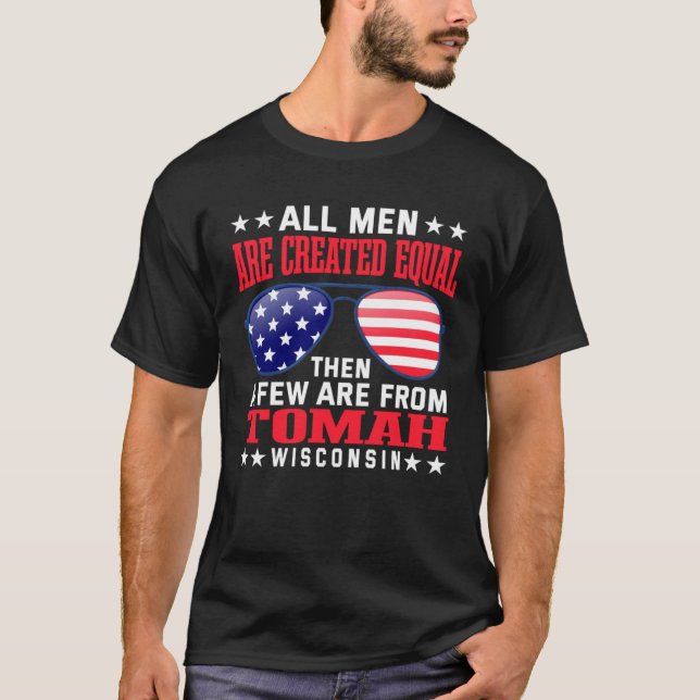 All Men Are Created Equal Tomah  Patriotic T-Shirt (Vorderseite)