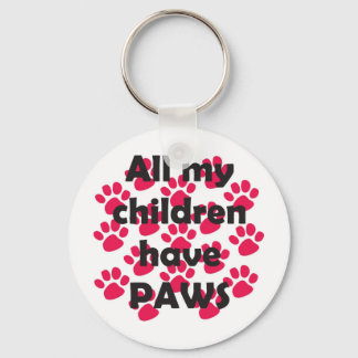 All My Children Have Paws Schlüsselanhänger