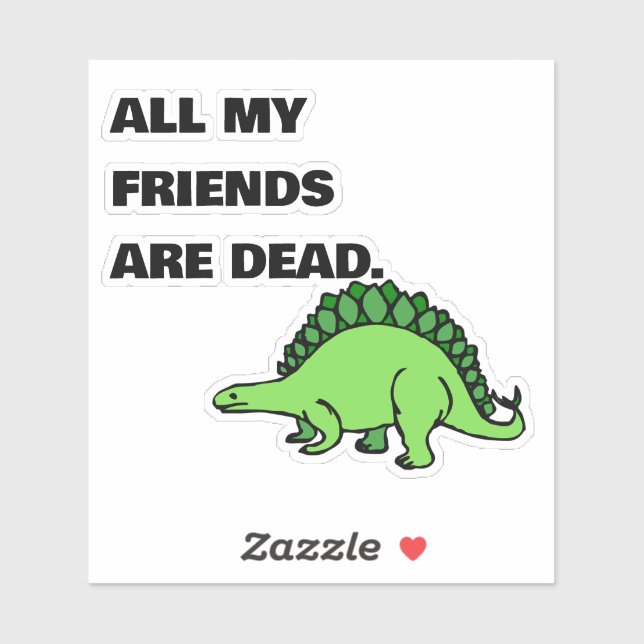 ALL MY FRIENDS ARE DEAD Laptop Sticker  (Blatt)