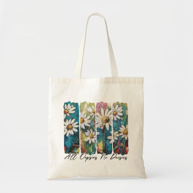 All Oopsies No Daisies  Tragetasche (Vorne)