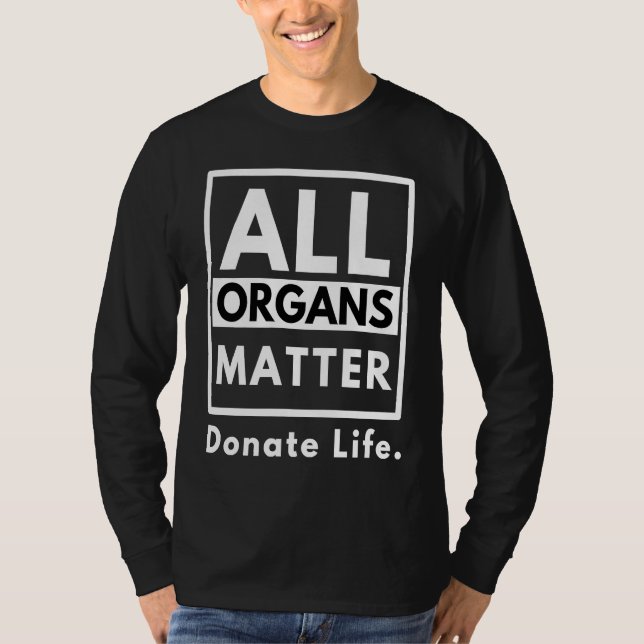 All Organs Matter  Donate Life T-Shirt (Vorderseite)