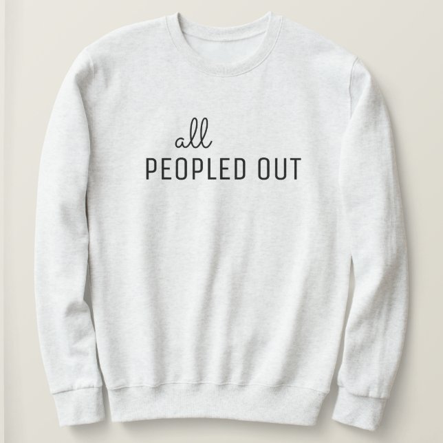 All Peopled Out Women's Sweatshirt (Design vorne)