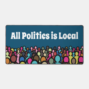 All Politics is Local 2024 Schreibtischunterlage