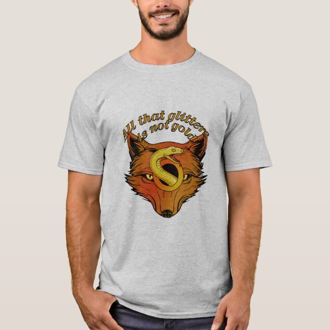 All That Glitters Is Not Gold – Wisdom Quote Desig T-Shirt (Vorderseite)