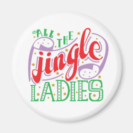 All The Jingle Ladies Christmas | Magnet