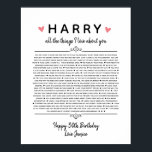 all the things I love about you anniversary birth Poster<br><div class="desc">This is a DO IT YOURSELF XX Reasons why we love you. roses reasons we love you,  editable 50 Reasons,  60th birthday,  editable,  80th birthday,  memories,  love you,  mom,  retire You can edit the main body text. Designed by The Arty Apples Limited</div>