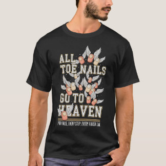 All Toe Nails Go To Heaven 5K 10K Spaß-Marathon T-Shirt