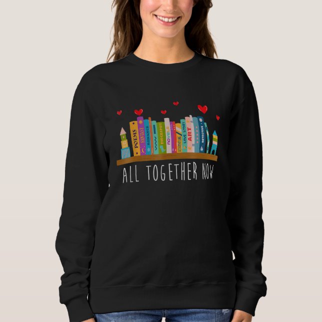 All Together Now Summer Reading 2023 Library Books Sweatshirt (Vorderseite)