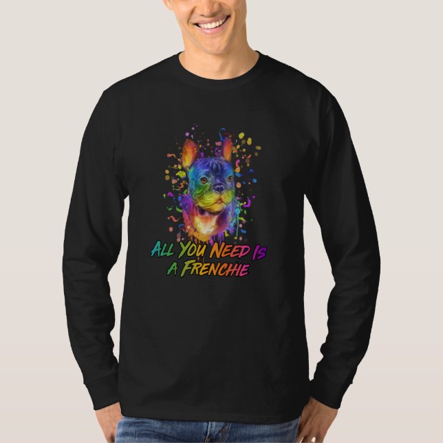 All You Need Is a Frenchie Rescue Dog French Bulld T-Shirt (Vorderseite)