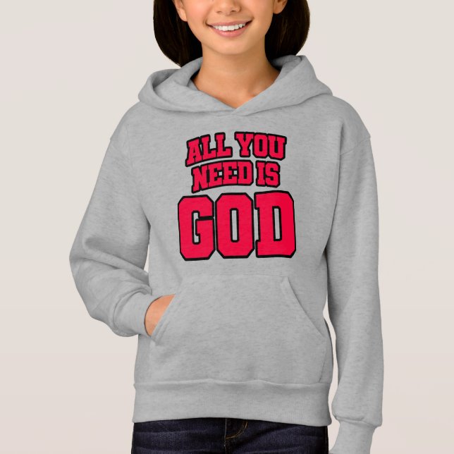 All you need is God Hoodie (Vorderseite)