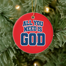 All you need is God Keramik Ornament