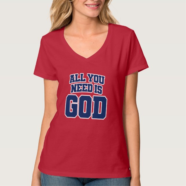 All you need is God T-Shirt (Vorderseite)