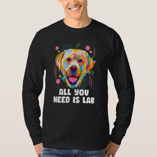 All You Need Is Lab Animal Pun Humor Animal Meme T-Shirt (Vorderseite)