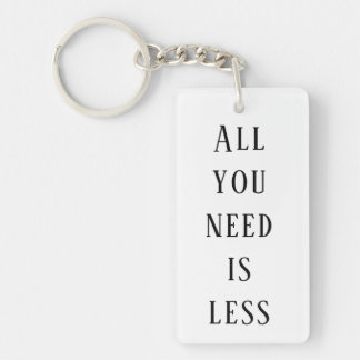All you need is less schlüsselanhänger