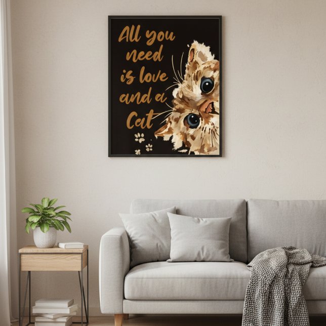 All You Need is Love and a Cat Wall Art Poster (Von Creator hochgeladen)