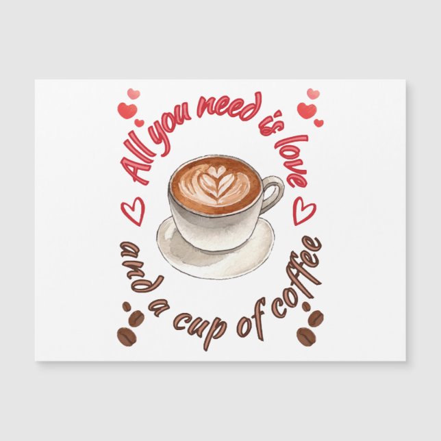 All you need is love and a cup of coffee magnetkarte (Vorderseite)