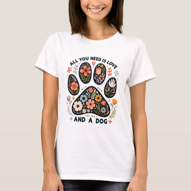All You Need is Love and a Dog T-Shirt (Vorderseite)