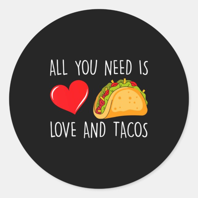 All You Need Is Love And Tacos Valentines Day Ta  Runder Aufkleber (Vorderseite)