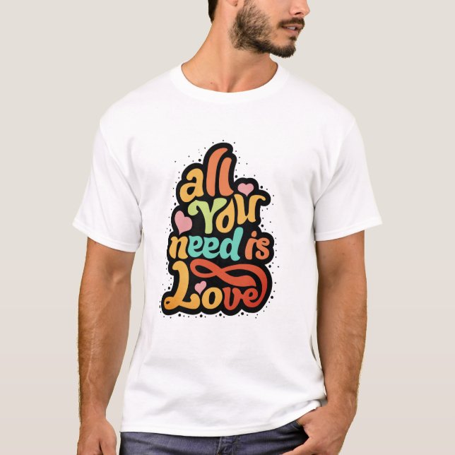 All You Need Is Love T-Shirt (Vorderseite)