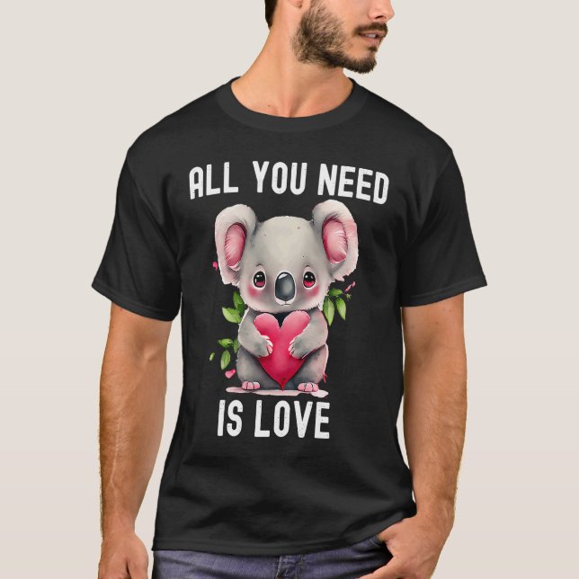All you need is love with heart Koala Valentine's  T-Shirt (Vorderseite)
