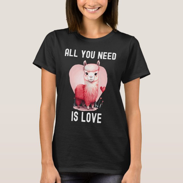 All you need is love with heart Llama Valentine's  T-Shirt (Vorderseite)