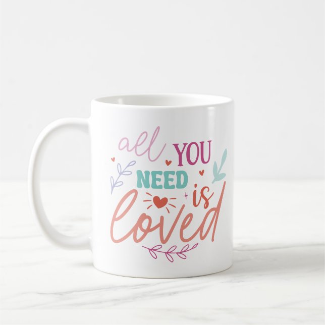 All You Need is Loved – Inspirational Mug with Hea (Gauche)