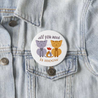 All you need is meow Valentine cats Button