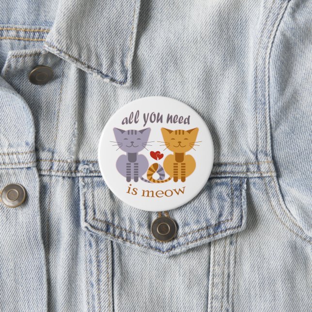All you need is meow Valentine cats Button (Beispiel)